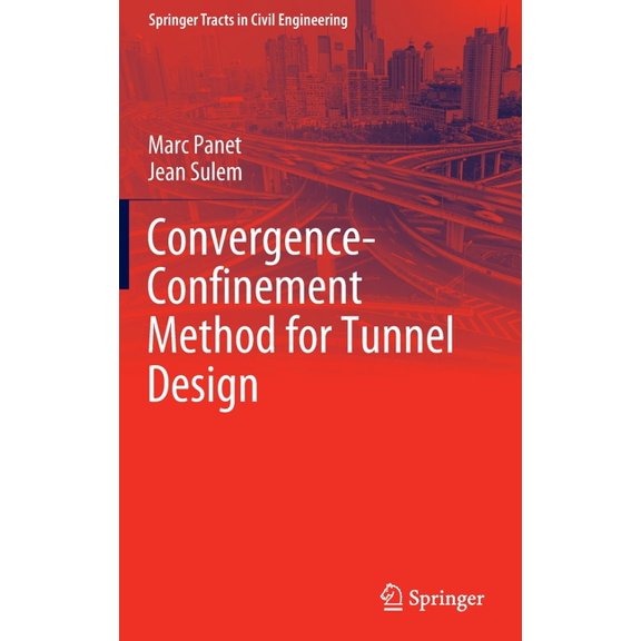 Springer Tracts in Civil Engineering Convergence-Confinement Method for Tunnel Design, (Hardcover)