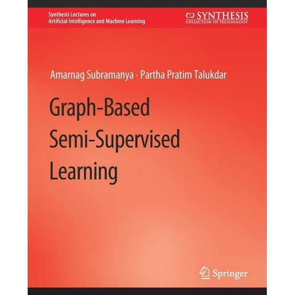 Synthesis Lectures on Artificial Intelli Graph-Based Semi-Supervised Learning, (Paperback)
