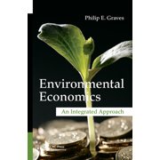 Environmental Economics: An Integrated Approach, (Hardcover)