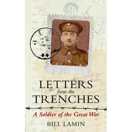 Letters from the Trenches: A Soldier of the Great War - (Best Letters To Soldiers)