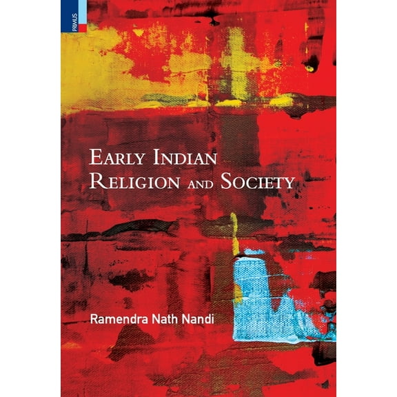 Early Indian Religion and Society, (Hardcover)