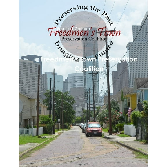 Freedmen's Town Preservation Coalition (Paperback)
