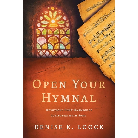 Open Your Hymnal: Devotions That Harmonize Scripture with Song, (Paperback)