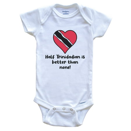 

Half Trinidadian Is Better Than None Trinidad and Tobago Flag Heart Baby Bodysuit