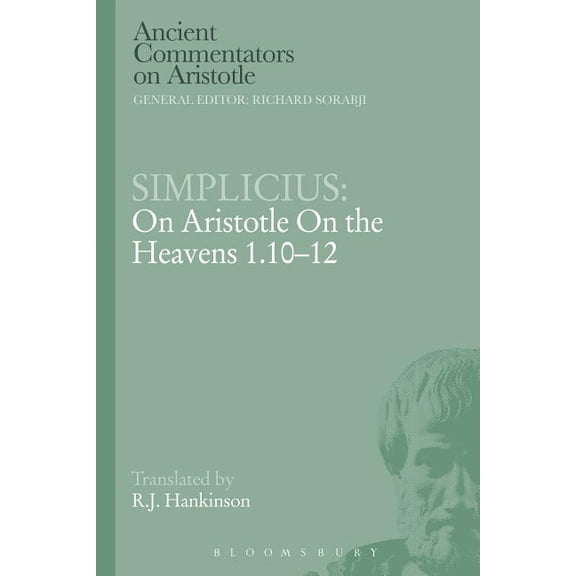 Ancient Commentators on Aristotle Simplicius: On Aristotle on the Heavens 1.10-12, (Paperback)