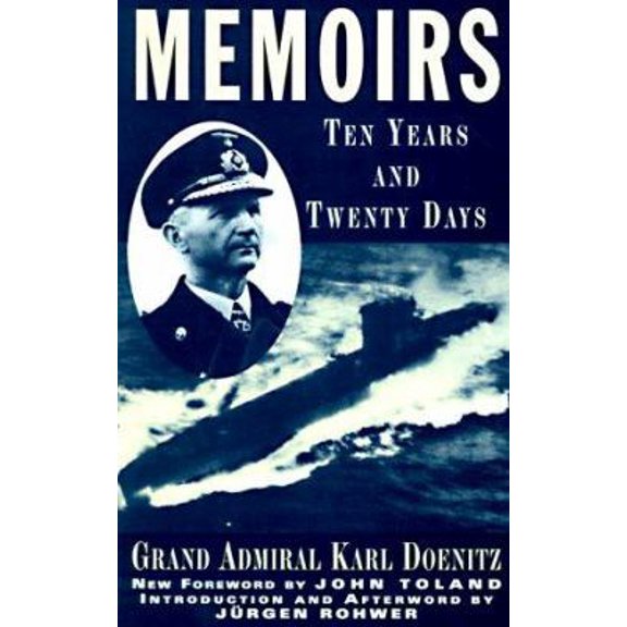 Pre-Owned Memoirs: Ten Years and Twenty Days (Paperback) by Grand Admiral Karl Doenitz