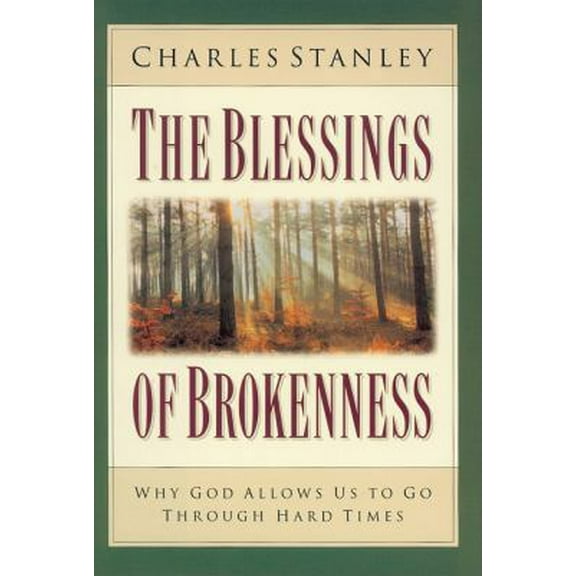 Pre-Owned The Blessings of Brokenness: Why God Allows Us to Go Through Hard Times (Hardcover) 0310200261 9780310200260