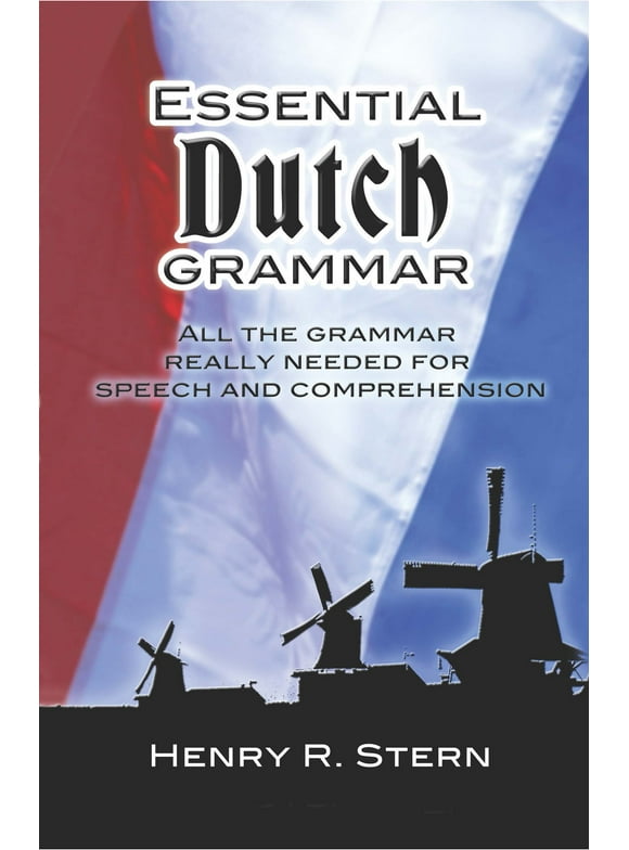 Dover Language Guides Essential Grammar: Essential Dutch Grammar : All The Grammar Really Needed For Speech And Comprehension (Paperback)