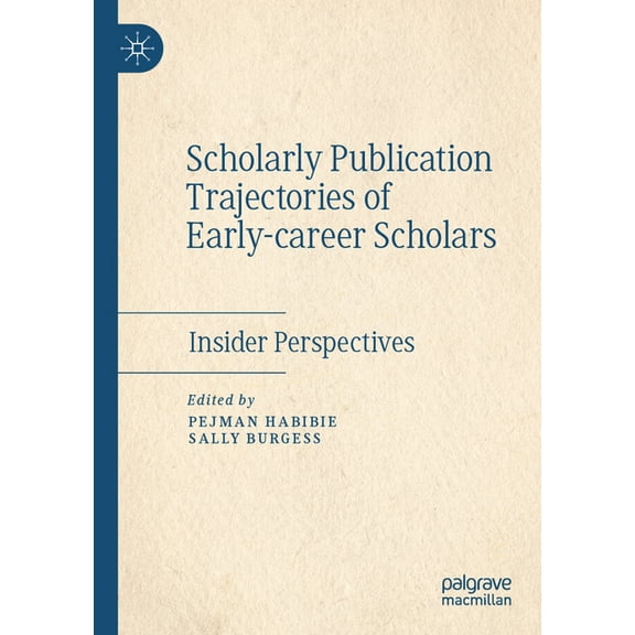 Scholarly Publication Trajectories of Early-Career Scholars: Insider Perspectives, (Paperback)