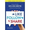 Like, Follow, Share : Social Media Marketing to Maximize Your Online Potential, Used [Paperback]