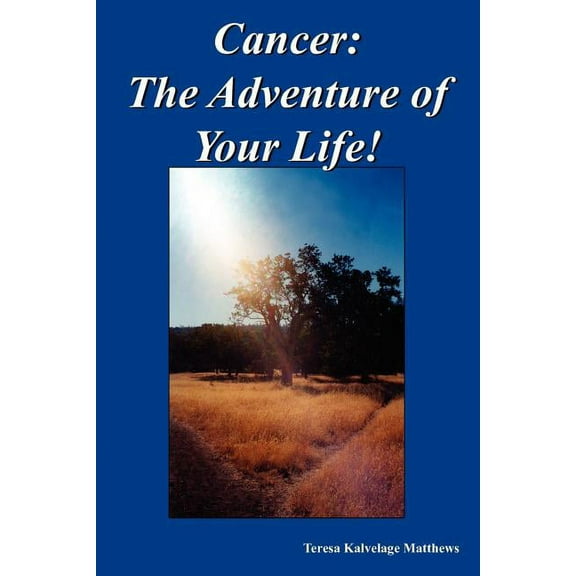Cancer : The Adventure of Your Life! (Paperback)