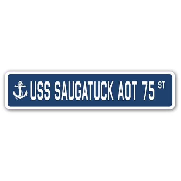 USS SAUGATUCK AOT 75 Street Sign us navy ship veteran sailor gift
