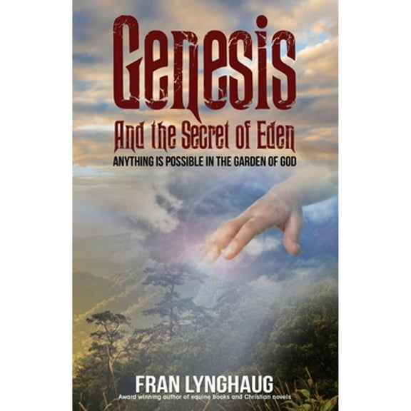 Genesis And the Secret of Eden: Anything is possible in the garden of God (Paperback)