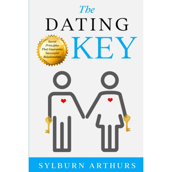 Pre-Owned The Dating Key: Secret Principles That Guarantee Successful Relationships (The Relationship Keys)