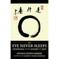thumbnail image 1 of Pre-Owned The Eye Never Sleeps : Striking to the Heart of Zen (Paperback) 9780877735694, 1 of 1