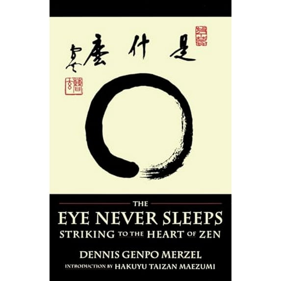 Pre-Owned The Eye Never Sleeps : Striking to the Heart of Zen (Paperback) 9780877735694