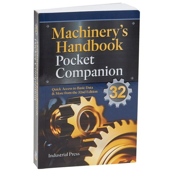 Machinery's Handbook Pocket Companion: Quick Access to Basic Data & More from the 32nd Edition, (Paperback)