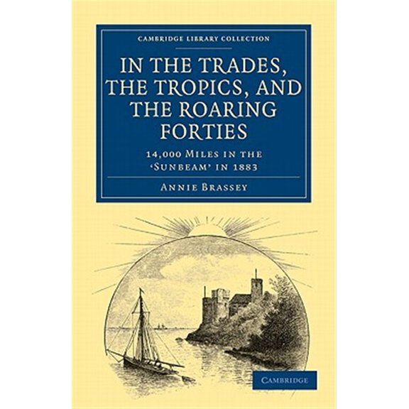 Pre-Owned Cambridge Library Collection - Maritime In the Trades, the Tropics, and the Roaring Forties, (Paperback)
