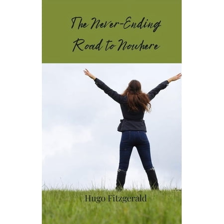 The Never-Ending Road to Nowhere (Paperback)