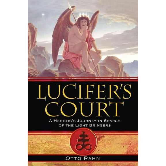 Lucifer's Court : A Heretic's Journey in Search of the Light Bringers (Paperback)