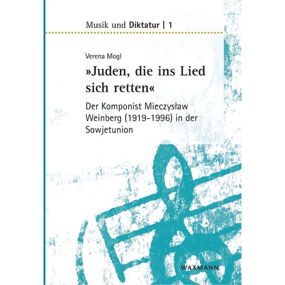 "Juden, die ins Lied sich retten" - der Komponist Mieczyslaw Weinberg (1919-1996) in der Sowjetunion, (Paperback)