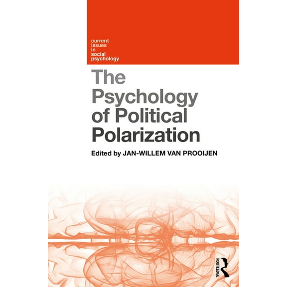 Current Issues in Social Psychology The Psychology of Political Polarization, (Paperback)