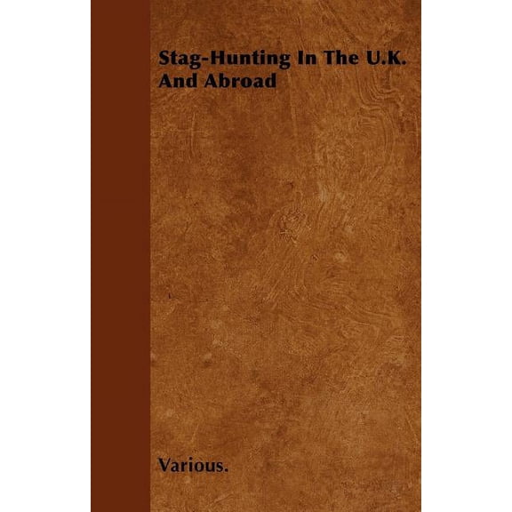 Stag-Hunting in the U.K. and Abroad, (Paperback)
