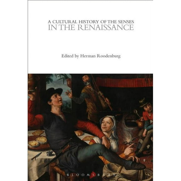Cultural Histories: A Cultural History of the Senses in the Renaissance (Paperback)