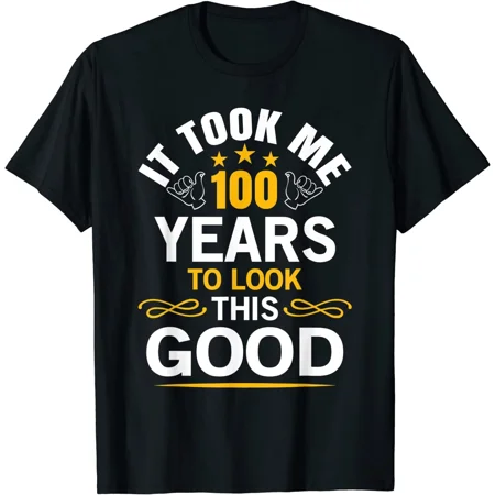 100th Birthday Took Me 100 Years Old Birthday Gift Unisex T-Shirt