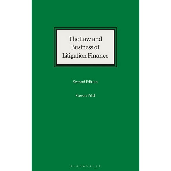 The Law and Business of Litigation Finance, (Hardcover)