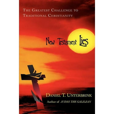 New Testament Lies: The Greatest Challenge to Traditional Christianity (Paperback)