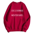 thumbnail image 3 of Women's Sweatshirts 2025 Love Is Everywhere But So Is The Flu Wash Your Hands Sweatshirt Pullover Sweatshirt for Women, 3 of 6