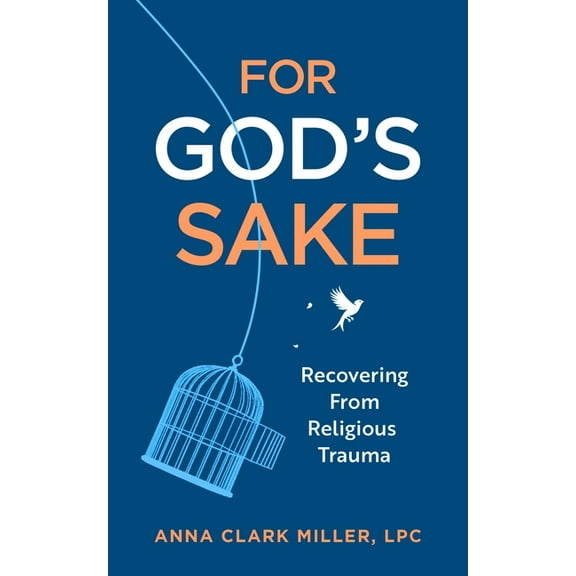 For God's Sake: Recovering from Religious Trauma, (Paperback)