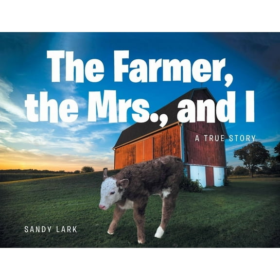 The Farmer, the Mrs., and I (Paperback)