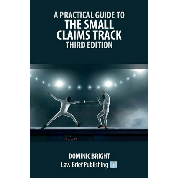 A Practical Guide to the Small Claims Track - Third Edition, (Paperback)