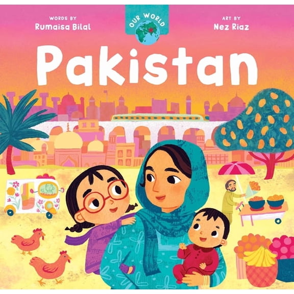 Our World Our World: Pakistan, (Board Book)