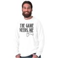 thumbnail image 5 of Game Needs Me PC Gamer Nerdy Geeky Long Sleeve TShirt Men Women Brisco Brands X, 5 of 6