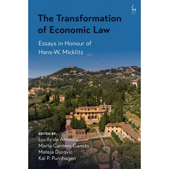 The Transformation of Economic Law: Essays in Honour of Hans-W. Micklitz, (Hardcover)
