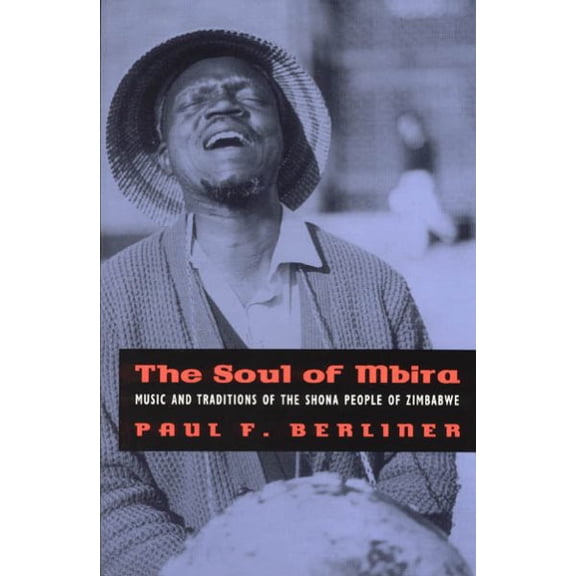 Pre-Owned The Soul of Mbira: Music and Traditions of the Shona People of Zimbabwe (Paperback) 0226043797 9780226043791