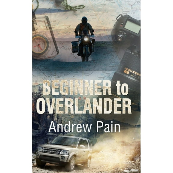 Beginner to Overlander, (Hardcover)
