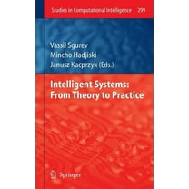 Studies in Computational Intelligence Intelligent Systems: From Theory to Practice, Book 299, (Hardcover)