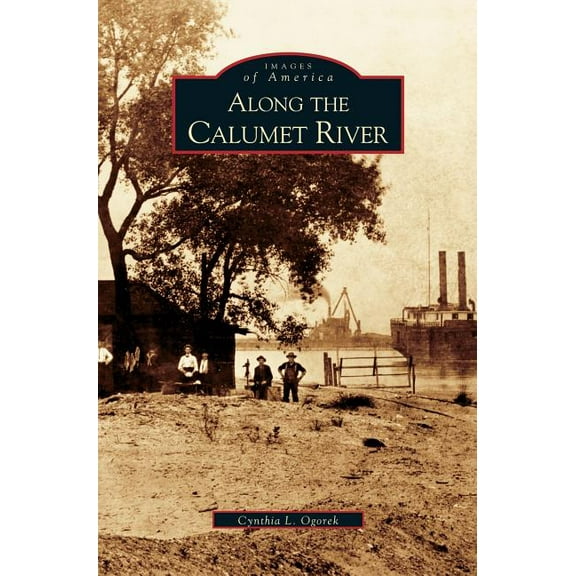 Along the Calumet River (Hardcover)