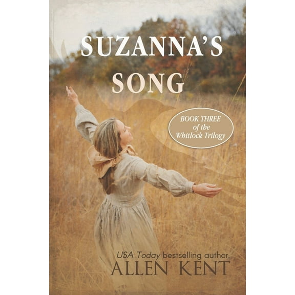 The Whitlock Trilogy: Suzanna's Song: Book III, The Whitlock Trilogy (Paperback)