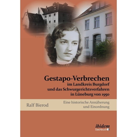 Gestapo-Verbrechen im Landkreis Burgdorf und das Schwurgerichtsverfahren in LÃ¼neburg von 1950, (Paperback)