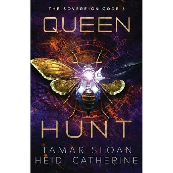 Queen Hunt: The Sovereign Code (Paperback) by Tamar Sloan, Heidi Catherine