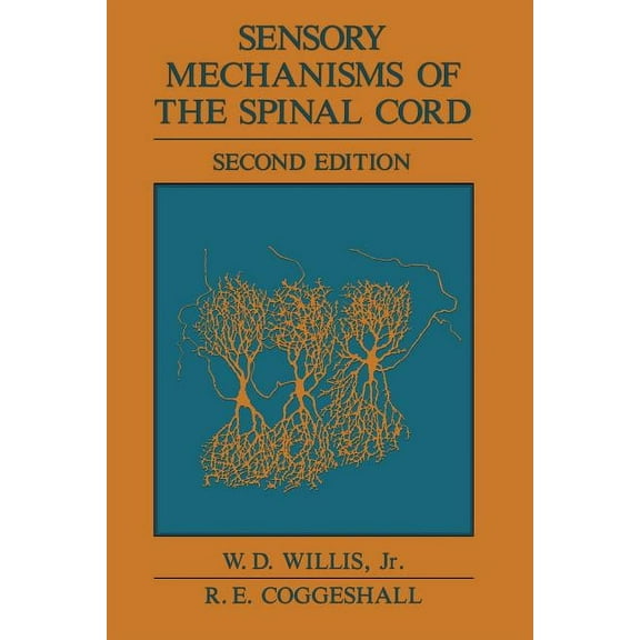 Sensory Mechanisms of the Spinal Cord, (Paperback)