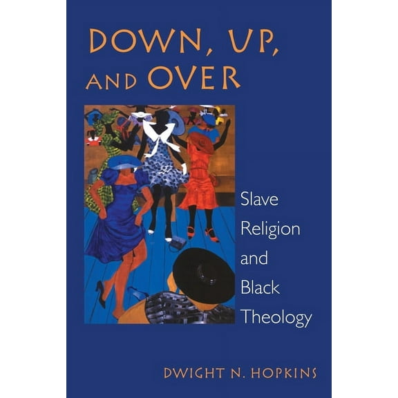 New Vectors in the Study of Religion and Down, Up, and Over: Slave Religion and Black Theology, (Paperback)