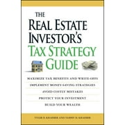 The Real Estate Investor's Tax Strategy Guide : Maximize Tax Benefits and Write-Offs, Implement Money-Saving Strategies...Avoid Costly Mistakes, Protect Your Investment.. Build Your Wealth (Paperback)