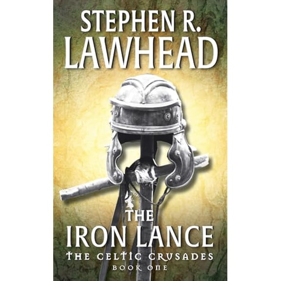 Pre-Owned The Iron Lance: The Celtic Crusades: Book I (Mass Market Paperback) 0061051098 9780061051098