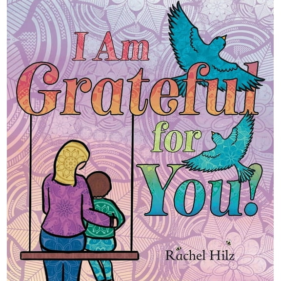 I Am Grateful for YOU!: A Children's Picture Book that Teaches Mindfulness, Appreciation, and Love, (Hardcover)